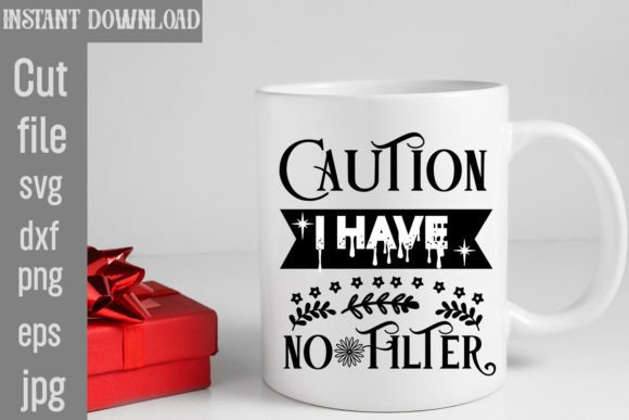 Caution I Have No Filter SVG Cut File for Crafts and Graphics
