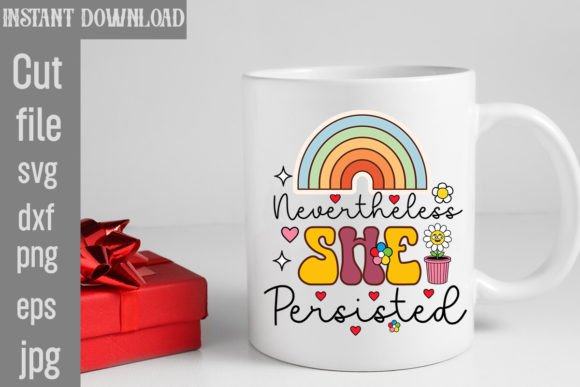 Nevertheless She Persisted Retro PNG Sublimation for Graphics and Crafts